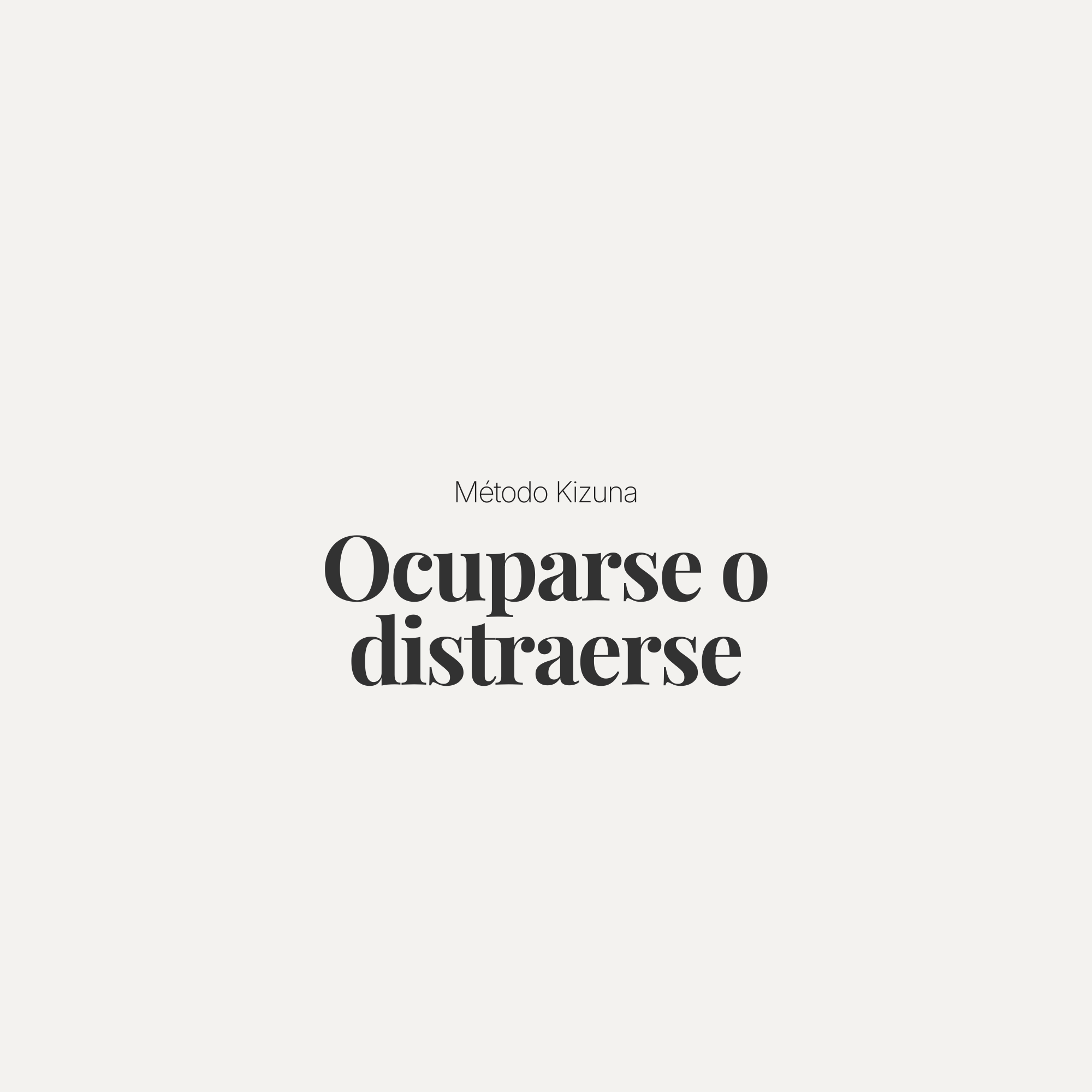 Ocuparse o distraerse